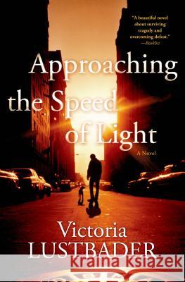 Approaching the Speed of Light Victoria Lustbader 9780765378835 Forge - książka