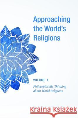 Approaching the World's Religions, Volume 1 Robert Boyd 9781498295925 Cascade Books - książka