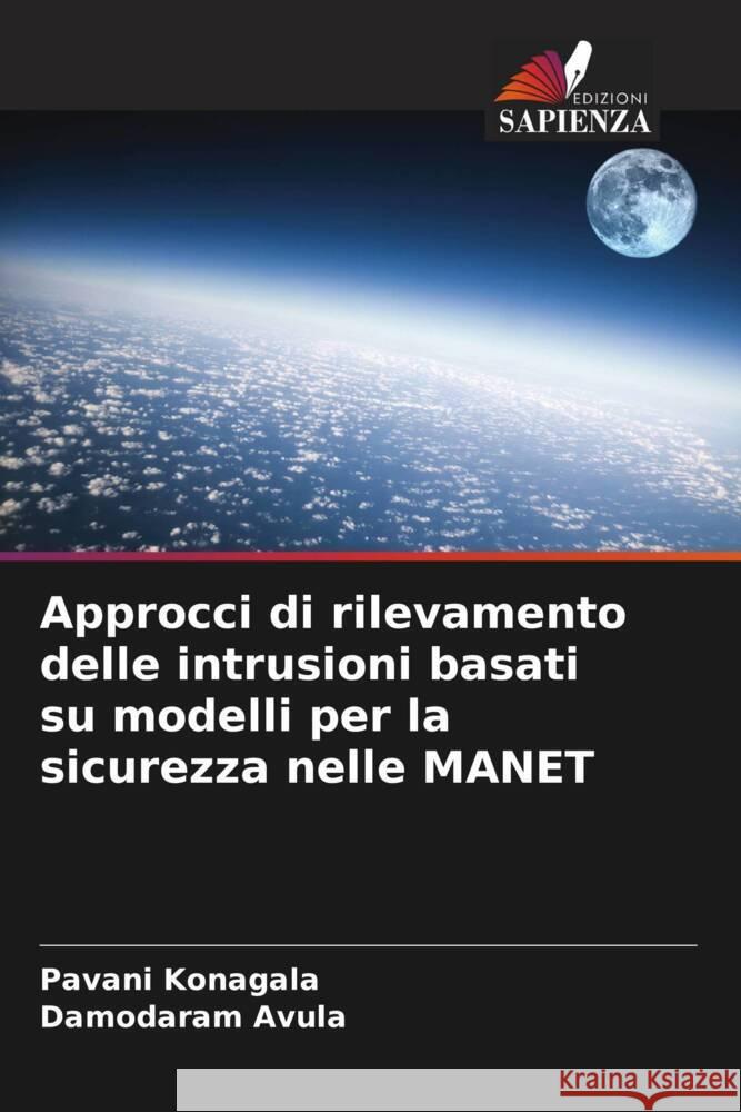 Approcci di rilevamento delle intrusioni basati su modelli per la sicurezza nelle MANET Pavani Konagala Damodaram Avula 9786207183593 Edizioni Sapienza - książka