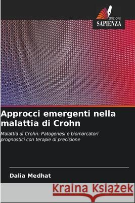 Approcci emergenti nella malattia di Crohn Medhat, Dalia 9786209327346 Edizioni Sapienza - książka