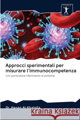 Approcci sperimentali per misurare l'immunocompetenza : con particolare riferimento al pollame Al-Khalaifa, Hanan 9786200921932 Sciencia Scripts - książka