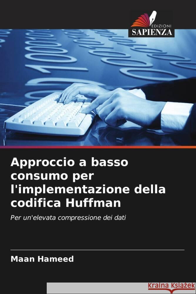 Approccio a basso consumo per l'implementazione della codifica Huffman Maan Hameed 9786207984787 Edizioni Sapienza - książka