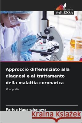 Approccio differenziato alla diagnosi e al trattamento della malattia coronarica Hasanzhanova, Farida 9786208794002 Edizioni Sapienza - książka