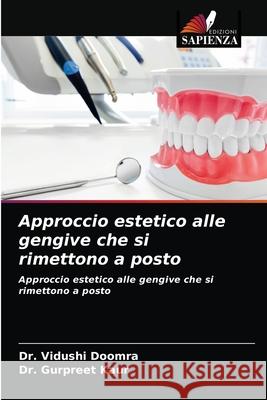 Approccio estetico alle gengive che si rimettono a posto Dr Vidushi Doomra, Dr Gurpreet Kaur 9786203149517 Edizioni Sapienza - książka