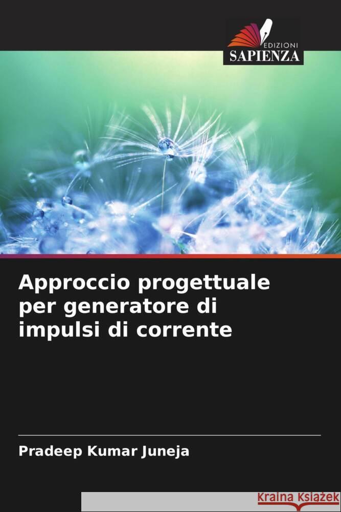 Approccio progettuale per generatore di impulsi di corrente Juneja, Pradeep Kumar 9786208003586 Edizioni Sapienza - książka