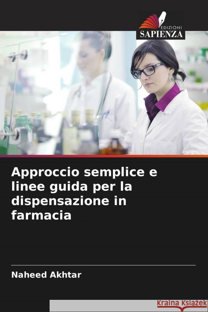 Approccio semplice e linee guida per la dispensazione in farmacia Naheed Akhtar 9786207147588 Edizioni Sapienza - książka