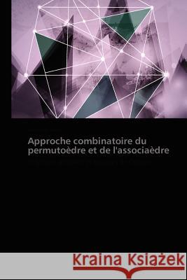 Approche Combinatoire Du Permutoèdre Et de l'Associaèdre Lortie-J 9783838172446 Presses Acad Miques Francophones - książka