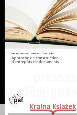 Approche de construction d'entrepôts de documents Ben Messaoud Ines Feki Jamel Zurfluh Gilles 9783841631633 Presses Academiques Francophones - książka