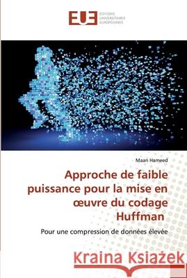 Approche de faible puissance pour la mise en oeuvre du codage Huffman Hameed, Maan 9786139535408 Éditions universitaires européennes - książka