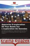 Approche D'exploration De Flux Bas?e Sur L'exploration De Donn?es Shylaja S 9786207272273 Editions Notre Savoir