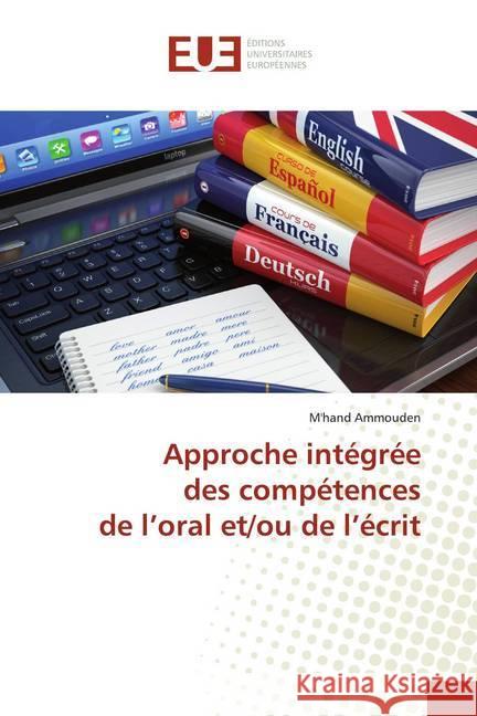 Approche intégrée des compétences de l'oral et/ou de l'écrit Ammouden, M'hand 9786139535514 Éditions universitaires européennes - książka