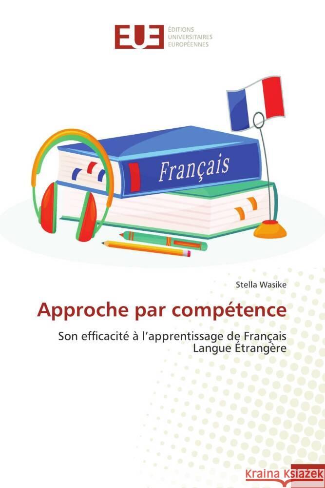 Approche par compétence Wasike, Stella 9786203444315 Éditions universitaires européennes - książka