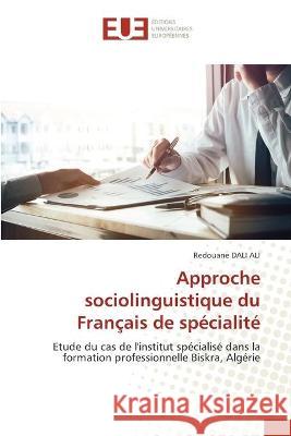 Approche sociolinguistique du Français de spécialité Redouane Dali Ali 9786202549349 Editions Universitaires Europeennes - książka