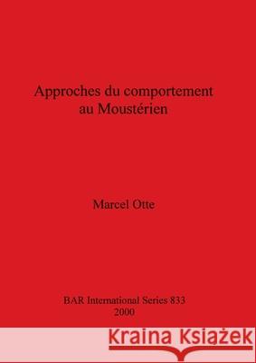 Approches du comportement au Moustérien Otte, Marcel 9781841711263 British Archaeological Reports - książka