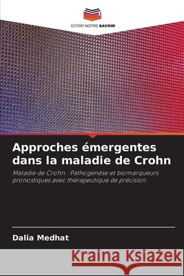 Approches émergentes dans la maladie de Crohn Medhat, Dalia 9786209324789 Editions Notre Savoir - książka