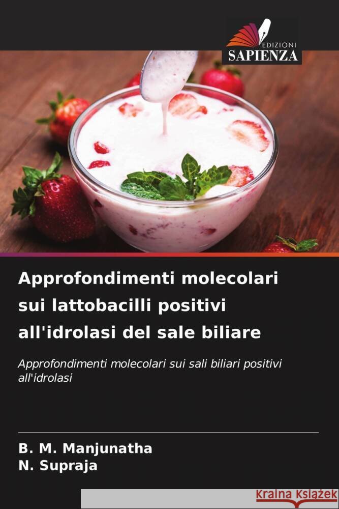 Approfondimenti molecolari sui lattobacilli positivi all'idrolasi del sale biliare B. M. Manjunatha N. Supraja 9786207014774 Edizioni Sapienza - książka