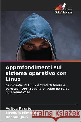 Approfondimenti sul sistema operativo con Linux Aditya Parate Mrudula Nimbarte Rashmi Jain 9786207669073 Edizioni Sapienza - książka