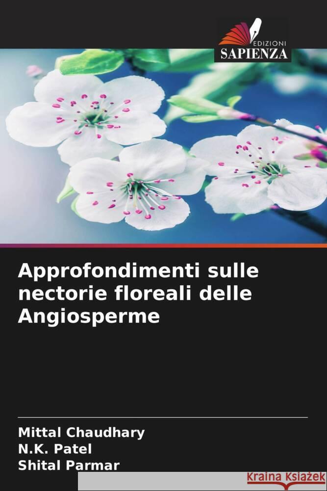 Approfondimenti sulle nectorie floreali delle Angiosperme Mittal Chaudhary N. K. Patel Shital Parmar 9786208149239 Edizioni Sapienza - książka