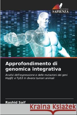 Approfondimento di genomica integrativa Rashid Saif 9786205599679 Edizioni Sapienza - książka