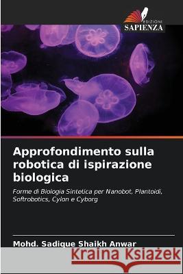 Approfondimento sulla robotica di ispirazione biologica Mohd Sadique Shaik 9786205834541 Edizioni Sapienza - książka