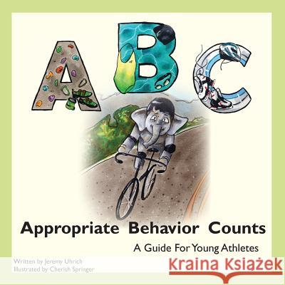 Appropriate Behavior Counts: A Guide For Young Athletes Springer, Cherish 9780692184578 Children's Book Publishing - książka