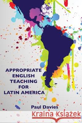 Appropriate English Teaching For Latin America Paul Davies 9780982372432 Tesl-Ej Publications - książka