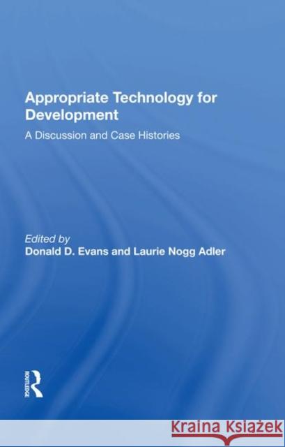 Appropriate Technology for Development: A Discussion and Case Histories Evans, Donald D. 9780367021559 Taylor and Francis - książka