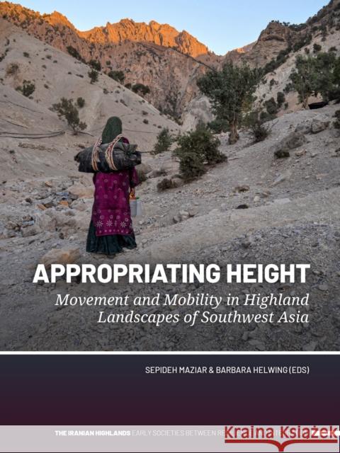 Appropriating Height: Movement and Mobility in Highland Landscapes of Southwest Asia  9789464271096 Sidestone Press - książka
