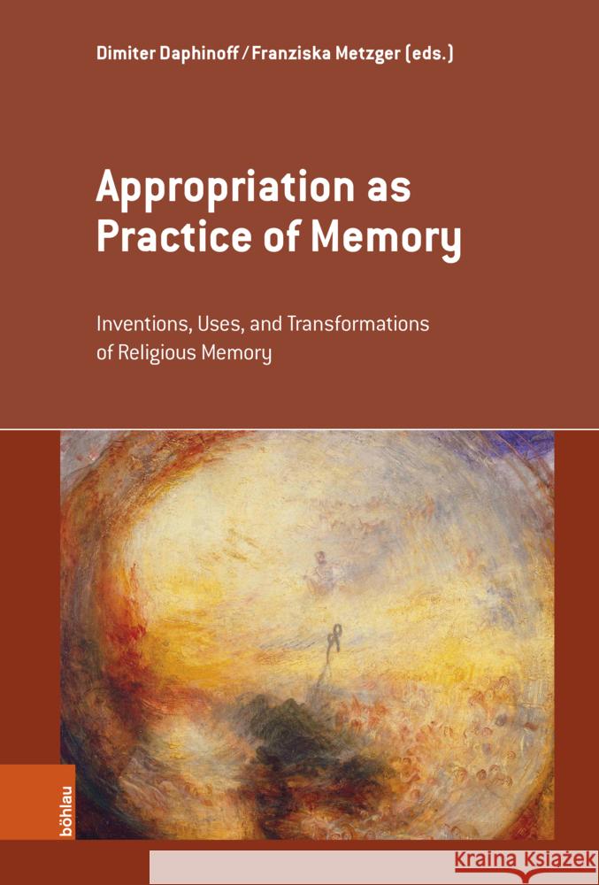 Appropriation as Practice of Memory: Inventions, Uses, and Transformations of Religious Memory Dimiter Daphinoff, Franziska Metzger 9783412531423 Gazelle Book Services Ltd (RJ) - książka
