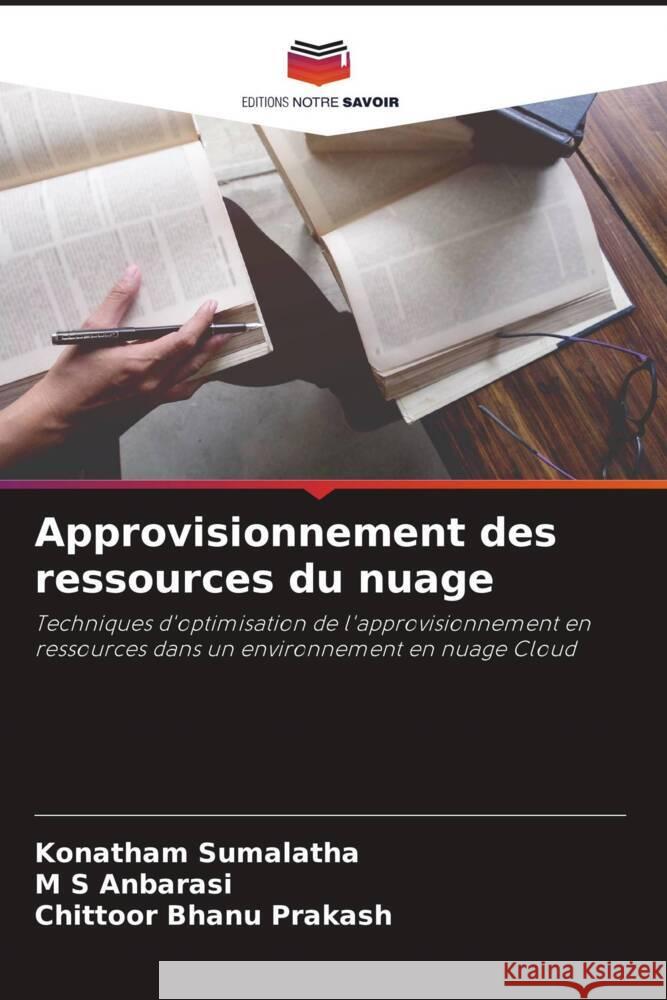 Approvisionnement des ressources du nuage Sumalatha, Konatham, Anbarasi, M S, Bhanu Prakash, Chittoor 9786204512105 Editions Notre Savoir - książka