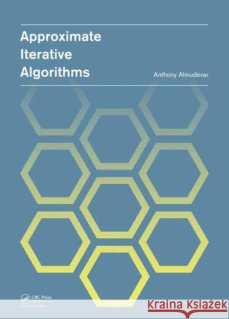 Approximate Iterative Algorithms Anthony Louis Almudevar Edilson Fernande 9780415621540 CRC Press - książka