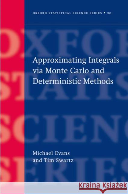 Approximating Integrals Via Monte Carlo and Deterministic Methods Evans, Michael 9780198502784 Oxford University Press, USA - książka