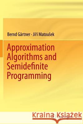 Approximation Algorithms and Semidefinite Programming Bernd Gartner Jiri Matousek 9783642433320 Springer - książka