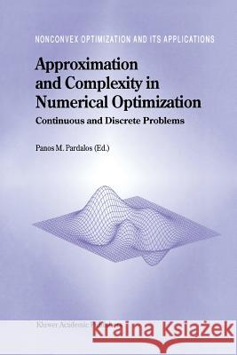 Approximation and Complexity in Numerical Optimization: Continuous and Discrete Problems Pardalos, Panos M. 9781441948298 Not Avail - książka