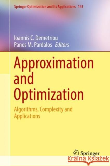 Approximation and Optimization: Algorithms, Complexity and Applications Demetriou, Ioannis C. 9783030127664 Springer - książka