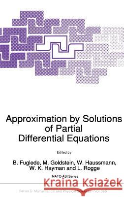Approximation by Solutions of Partial Differential Equations B. Fuglede M. Goldstein W. Haussmann 9780792317005 Springer - książka