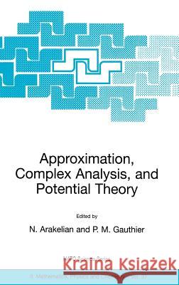 Approximation, Complex Analysis, and Potential Theory Norair Arakelian Paul M. Gauthier Gert Sabidussi 9781402000287 Springer - książka