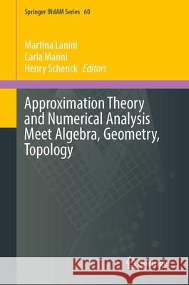 Approximation Theory and Numerical Analysis Meet Algebra, Geometry, Topology  9789819765072 Springer - książka