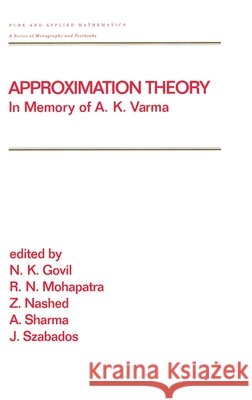 Approximation Theory: In Memory of A.K. Varma Govil, Narenda 9780824701857 CRC - książka