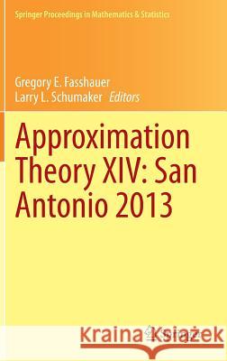 Approximation Theory XIV: San Antonio 2013 Gregory E. Fasshauer Larry L. Schumaker 9783319064031 Springer - książka