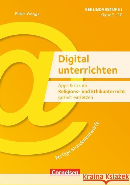 Apps & Co. im Religions- und Ethikunterricht gezielt einsetzen - Klasse 5-10 : Fertige Stundenentwürfe. Kopiervorlagen  9783589166008 Cornelsen Scriptor - książka