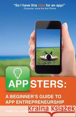 Appsters: A Beginner's Guide to App Entrepreneurship Bobby Gill Jordan Gurrieri 9780988686526 Blue Label Labs - książka