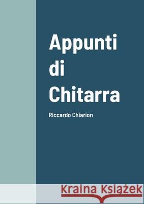Appunti di Chitarra Riccardo Chiarion 9781105613142 Lulu.com - książka