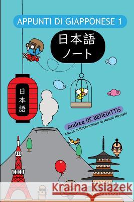 Appunti di giapponese 1 de Benedittis, Andrea 9781720345565 Createspace Independent Publishing Platform - książka