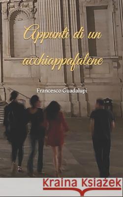 Appunti di un acchiappafalene Guadalupi, Francesco 9781981070183 Independently Published - książka