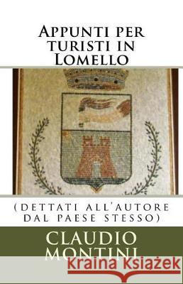Appunti per turisti in Lomello: (dettati all'autore dal paese stesso Nullo, Orazio 9781721144808 Createspace Independent Publishing Platform - książka