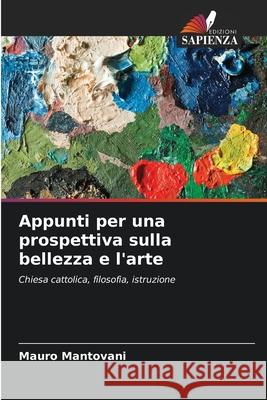 Appunti per una prospettiva sulla bellezza e l'arte Mantovani, Mauro 9786209003042 Edizioni Sapienza - książka