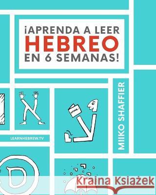 ¡Aprenda a Leer Hebreo en 6 Semanas! Shaffier, Miiko 9780997867534 Shefer Publishing - książka