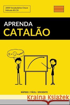 Aprenda Catalão - Rápido / Fácil / Eficiente: 2000 Vocabulários Chave Languages, Pinhok 9781092422628 Independently Published - książka