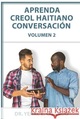 Aprenda Creol Haitiano Conversación Ogando, Yeral E. 9781946249487 Christian Translation LLC - książka